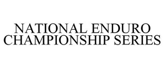 NATIONAL ENDURO CHAMPIONSHIP SERIES