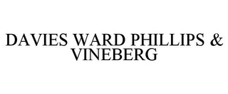 DAVIES WARD PHILLIPS & VINEBERG