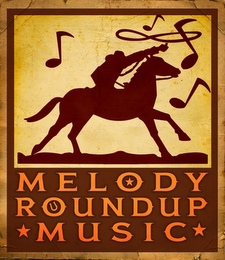 MELODY ROUNDUP MUSIC