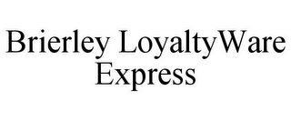 BRIERLEY LOYALTYWARE EXPRESS