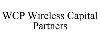 WCP WIRELESS CAPITAL PARTNERS