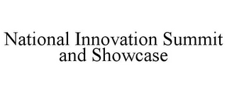 NATIONAL INNOVATION SUMMIT AND SHOWCASE