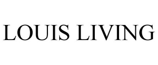 LOUIS LIVING