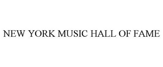 NEW YORK MUSIC HALL OF FAME