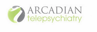 ARCADIAN TELEPSYCHIATRY