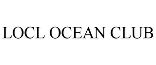 LOCL OCEAN CLUB