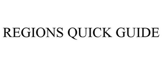 REGIONS QUICK GUIDE