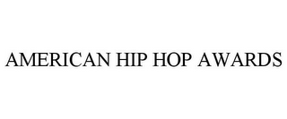 AMERICAN HIP HOP AWARDS