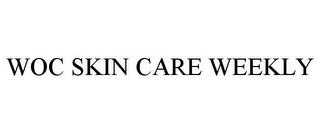 WOC SKIN CARE WEEKLY