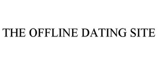 THE OFFLINE DATING SITE