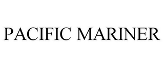 PACIFIC MARINER