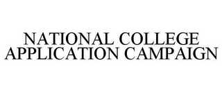 NATIONAL COLLEGE APPLICATION CAMPAIGN