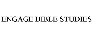 ENGAGE BIBLE STUDIES