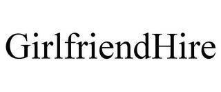 GIRLFRIENDHIRE