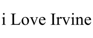 I LOVE IRVINE