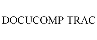 DOCUCOMP TRAC