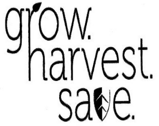 GROW. HARVEST. SAVE.