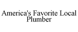 AMERICA'S FAVORITE LOCAL PLUMBER