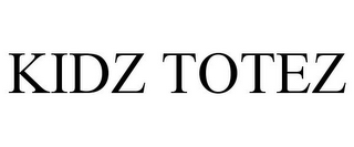 KIDZ TOTEZ