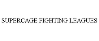 SUPERCAGE FIGHTING LEAGUES