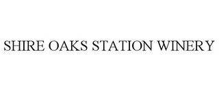 SHIRE OAKS STATION WINERY