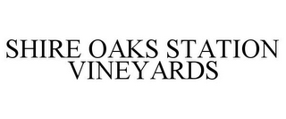 SHIRE OAKS STATION VINEYARDS