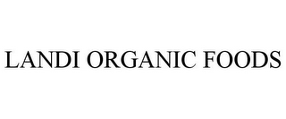 LANDI ORGANIC FOODS