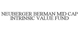 NEUBERGER BERMAN MID CAP INTRINSIC VALUE FUND