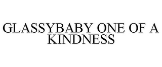 GLASSYBABY ONE OF A KINDNESS