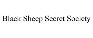 BLACK SHEEP SECRET SOCIETY