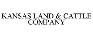 KANSAS LAND & CATTLE COMPANY