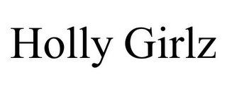 HOLLY GIRLZ