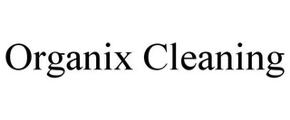 ORGANIX CLEANING