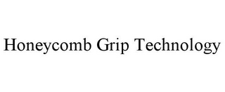 HONEYCOMB GRIP TECHNOLOGY