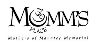 MOMM'S PLACE MOTHERS OF MANATEE MEMORIAL