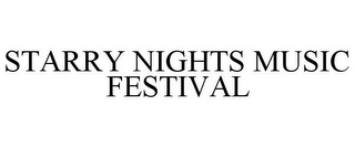 STARRY NIGHTS MUSIC FESTIVAL