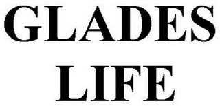 GLADES LIFE