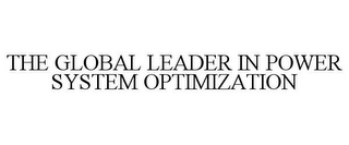 THE GLOBAL LEADER IN POWER SYSTEM OPTIMIZATION