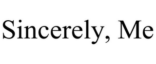SINCERELY, ME