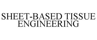 SHEET-BASED TISSUE ENGINEERING