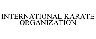 INTERNATIONAL KARATE ORGANIZATION