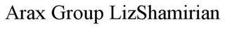 ARAX GROUP LIZSHAMIRIAN
