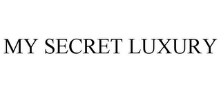 MY SECRET LUXURY