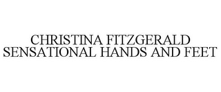 CHRISTINA FITZGERALD SENSATIONAL HANDS AND FEET