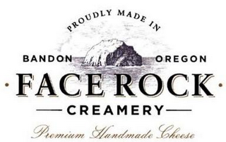 PROUDLY MADE IN BANDON OREGON · FACE ROCK · CREAMERY PREMIUM HANDMADE CHEESE