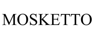 MOSKETTO