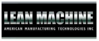 LEAN MACHINE AMERICAN MANUFACTURING TECHNOLOGIES INC.