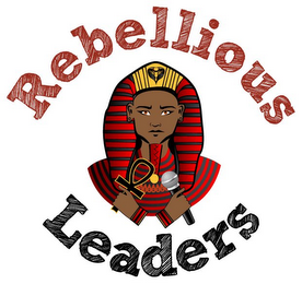 REBELLIOUS LEADERS