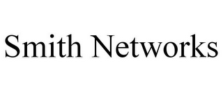 SMITH NETWORKS