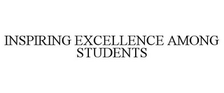 INSPIRING EXCELLENCE AMONG STUDENTS